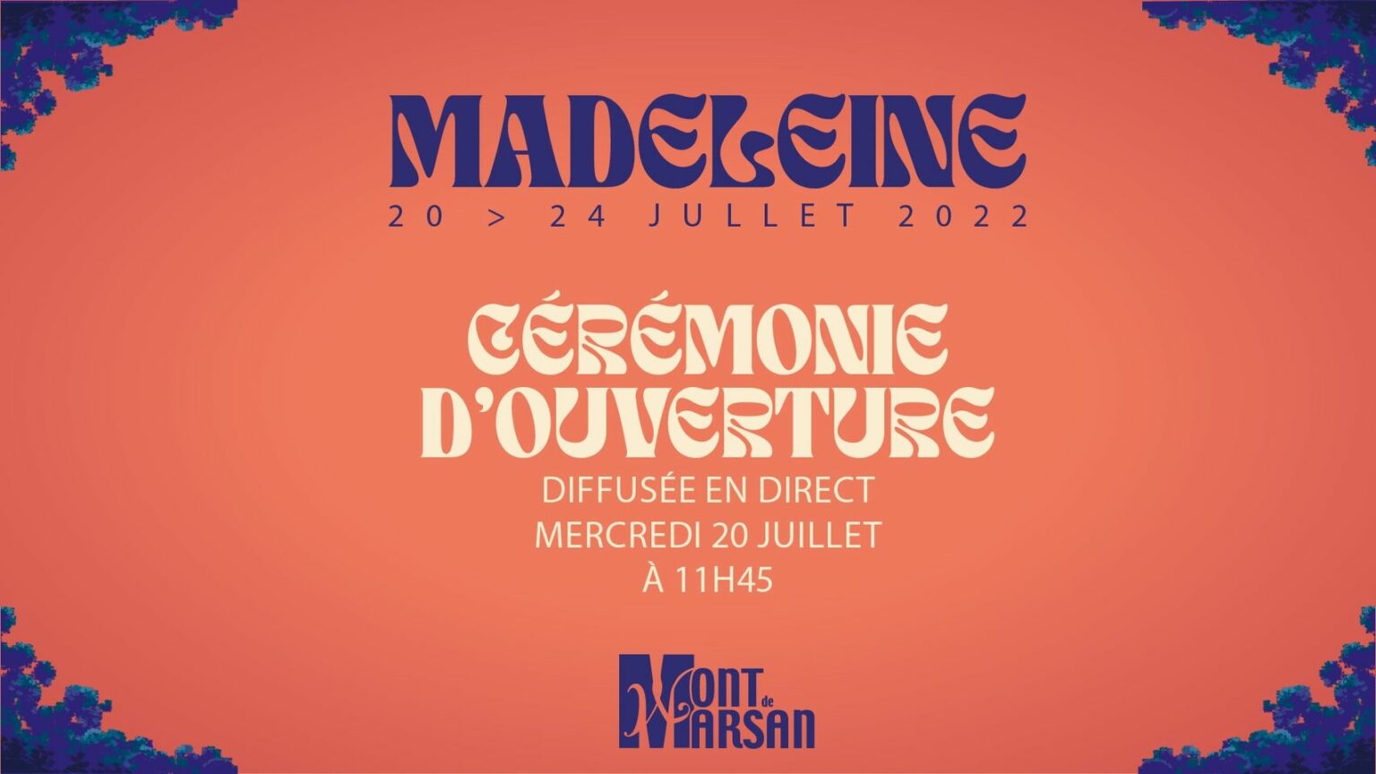 OUVERTURE des Fêtes de la Madeleine
