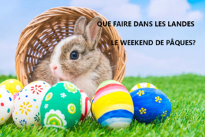 Que faire dans les Landes-paques-weekend